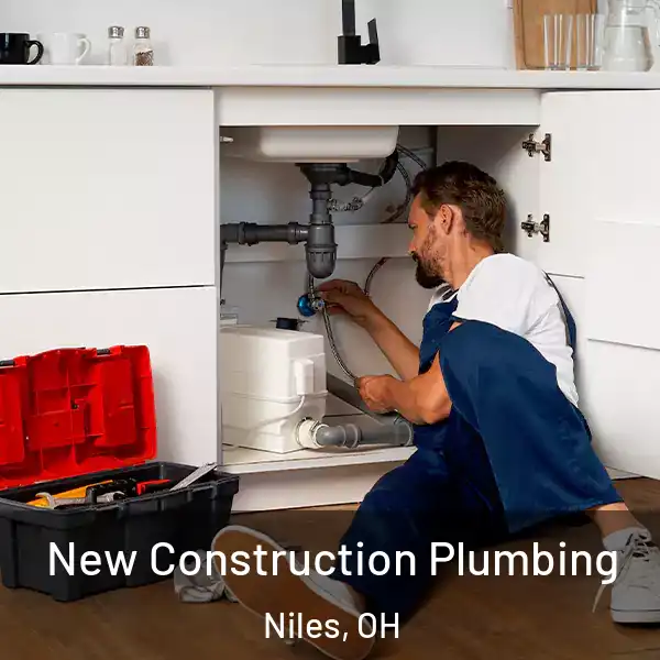  New Construction Plumbing Niles, OH